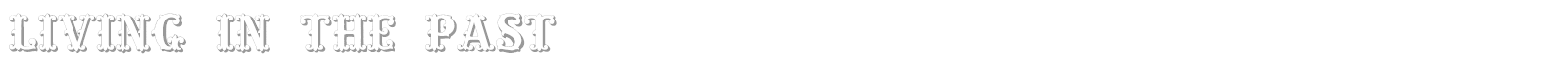Living In The Past font preview